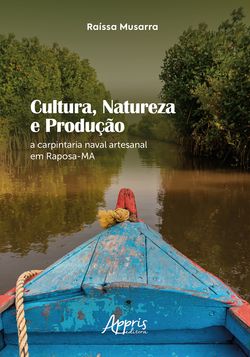 Cultura, Natureza e Produção: A Carpintaria Naval Artesanal em Raposa-MA