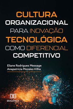 Cultura organizacional para inovação tecnológica como diferencial competitivo