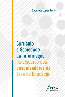 Currículo e Sociedade da Informação no Discurso dos Pesquisadores da Área de Educação