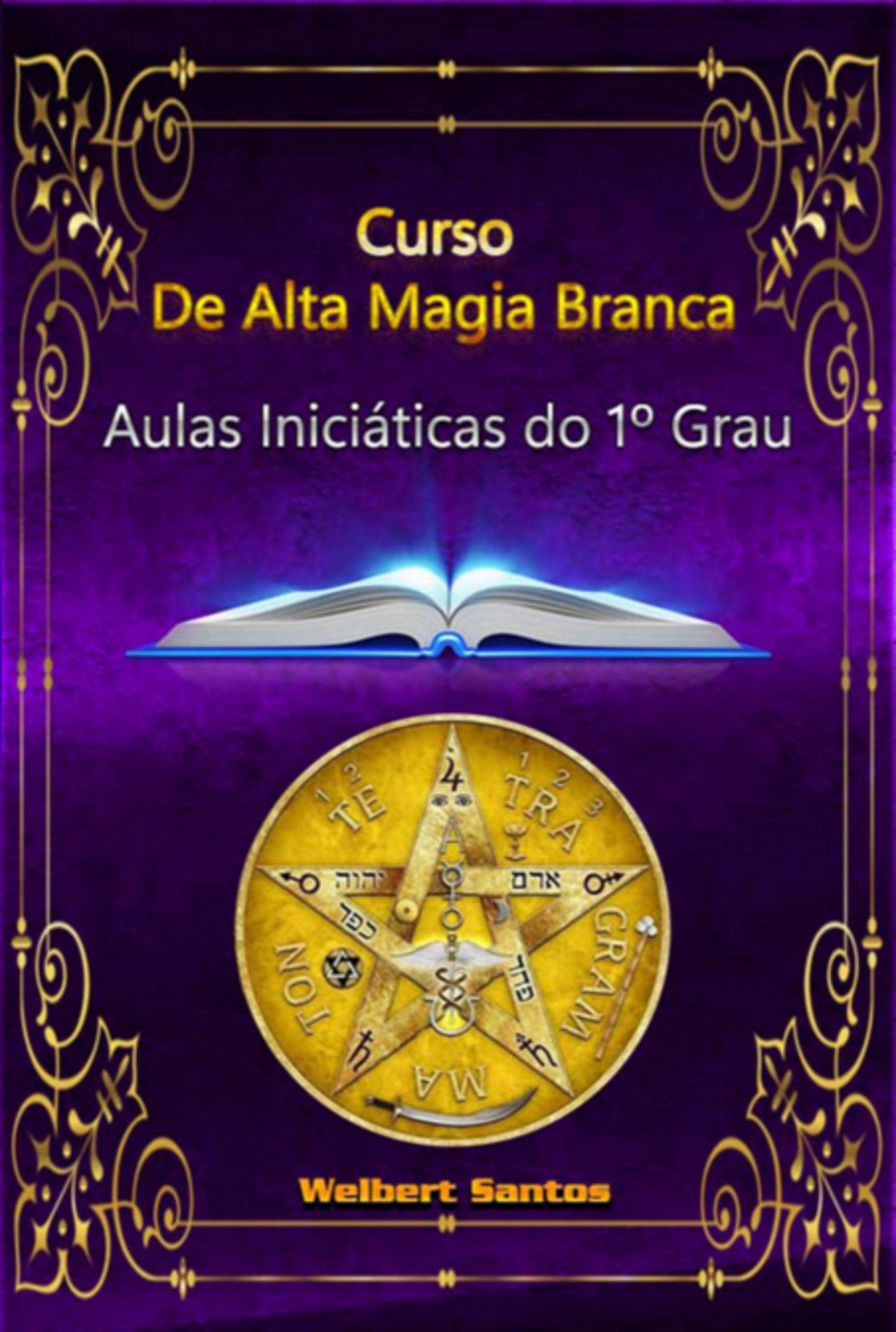 Curso De Alta Magia Branca - Grau 1 Iniciático