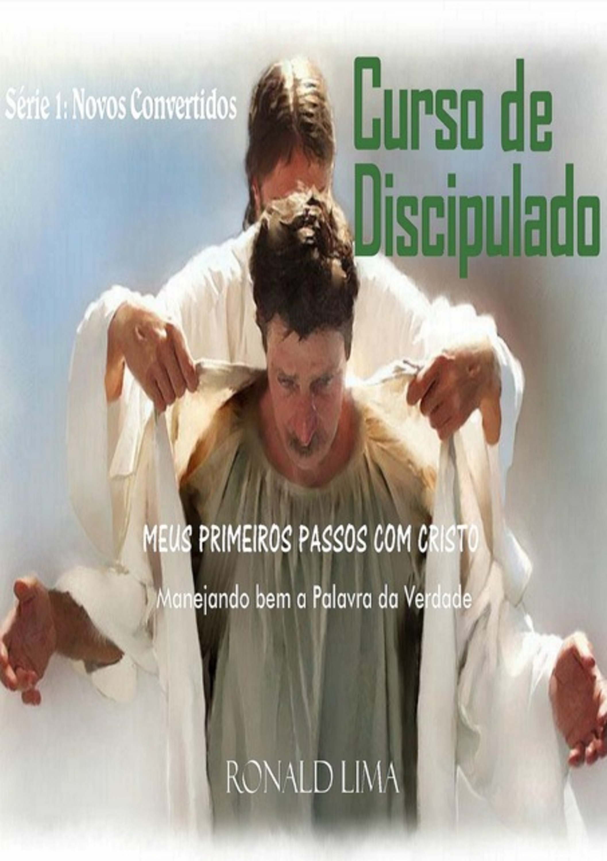 Curso De Discipulado: Meus Primeiros Passos Com Cristo