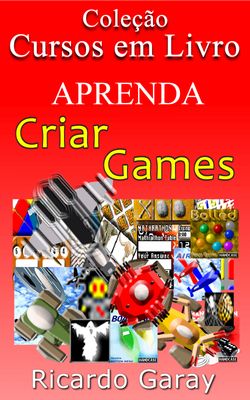 Cursos em Livro - Aprenda a Criar Games
