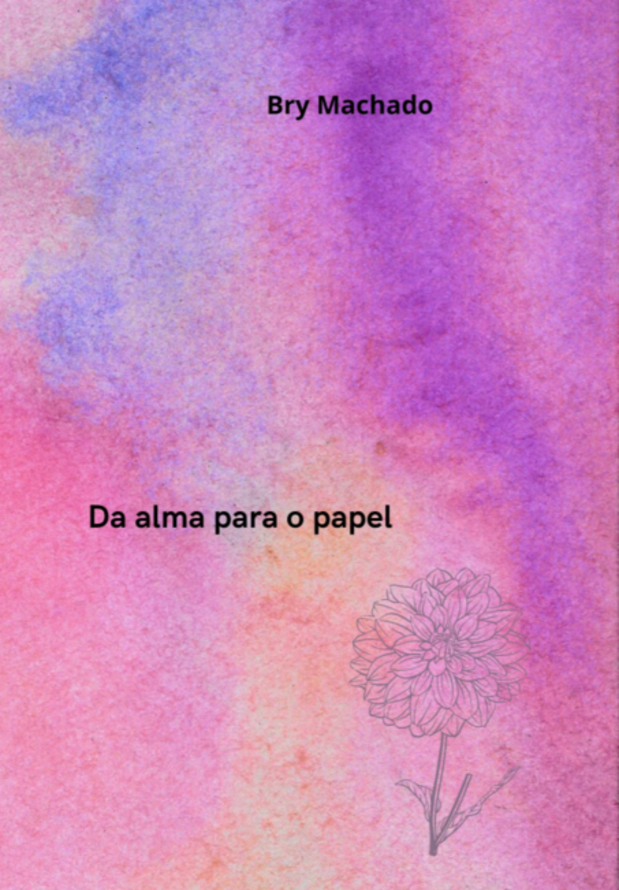 Da Alma Para O Papel