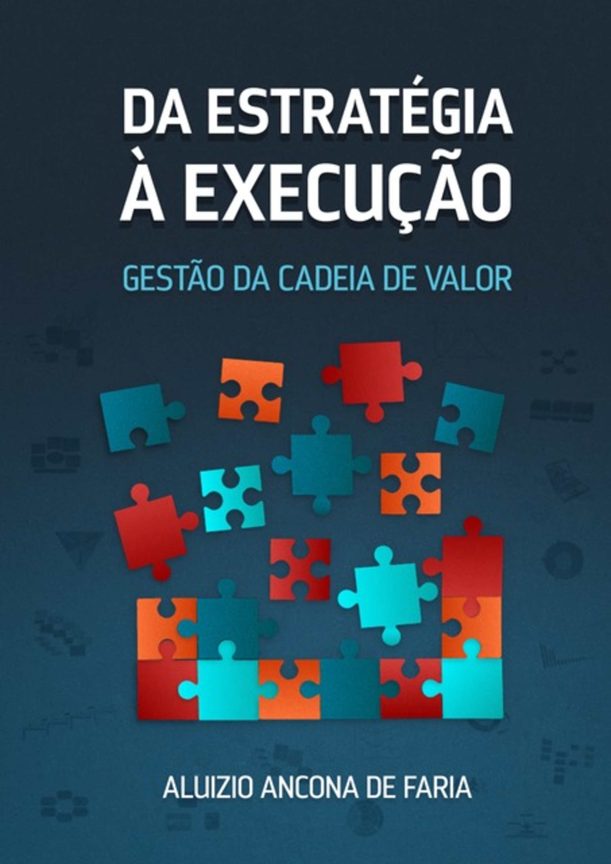 Da Estratégia À Execução: Gestão Da Cadeia De Valor