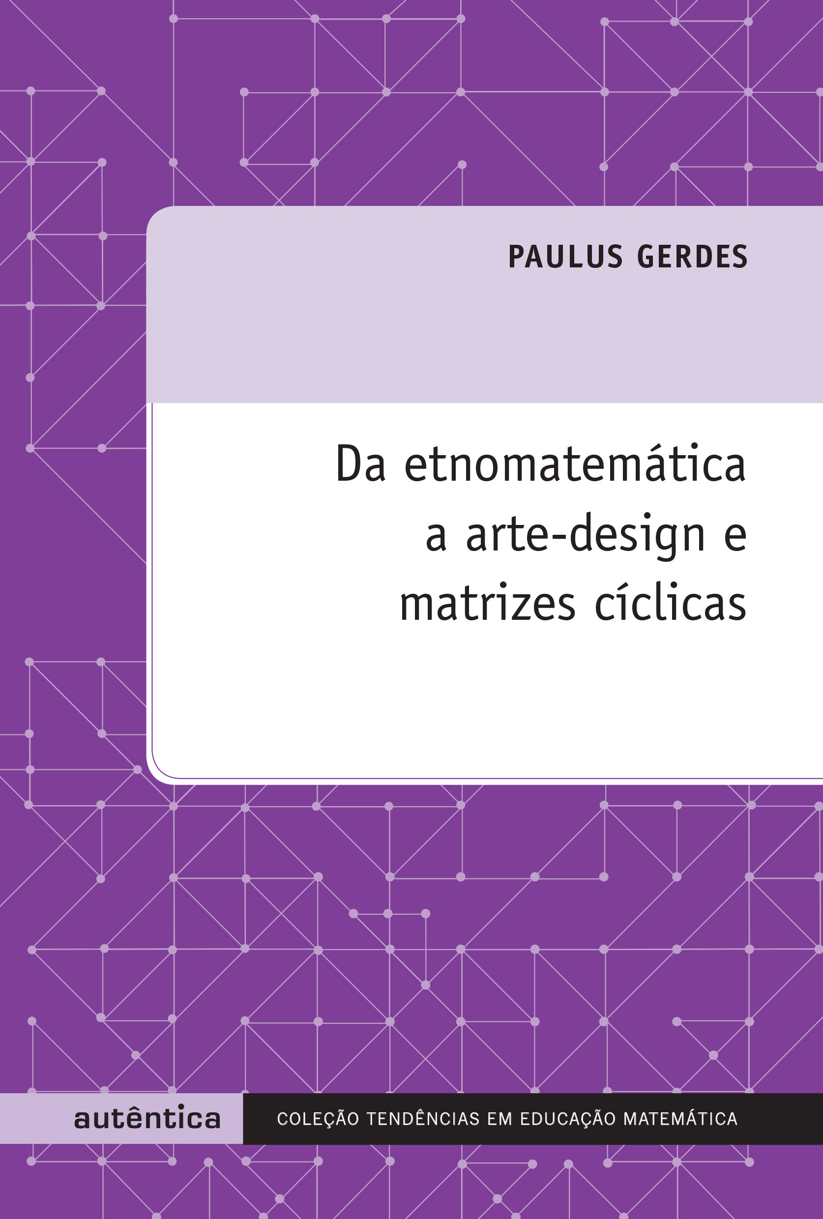 Da etnomatemática a arte-design e matrizes cíclicas