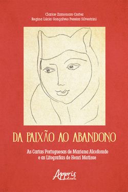 Da paixão ao abandono: as Cartas Portuguesas de Mariana Alcoforado e as litografias de Henri Matisse