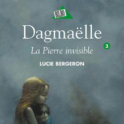 Dagmaëlle 03 - La Pierre invisible