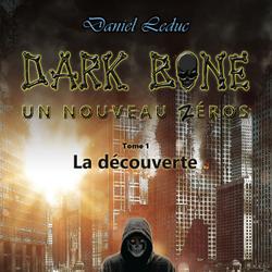 Dark Bone Tome 1: Un nouveau h(z)éros