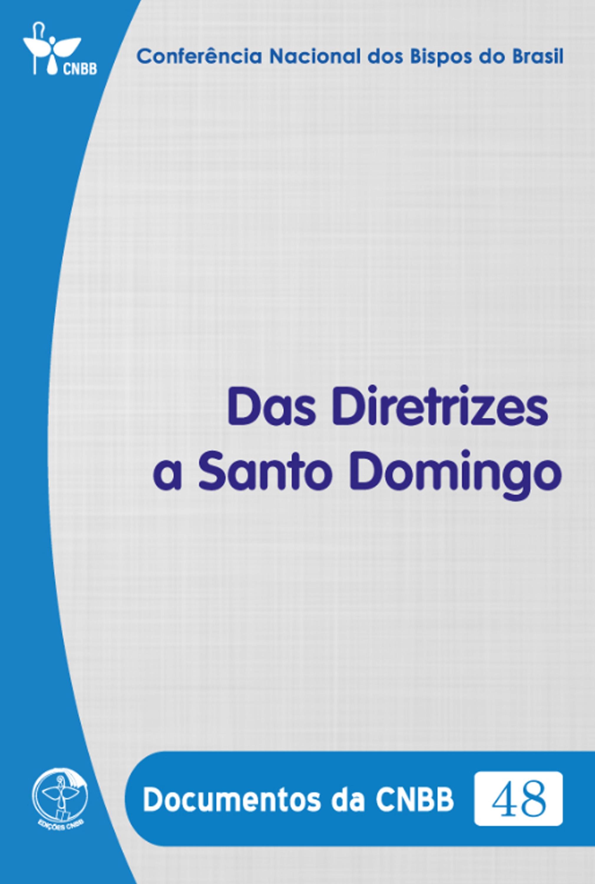 Das Diretrizes a Santo Domingo - Documentos da CNBB 48 - Digital