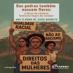 Das pedras também nascem flores - A força do coletivo feminino negro do Calabar