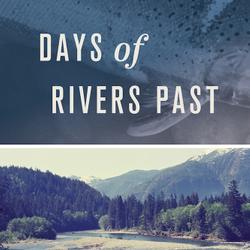 Days of Rivers Past