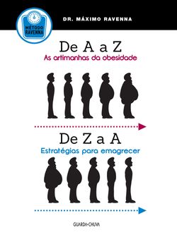 De A a Z: As artimanhas da obesidade / De Z a A: Estratégias para emagrecer