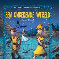 De kinderen van de elfenkoningin 1 - Een onbekende wereld