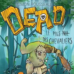 DEAD - Le plus nul des chevaliers