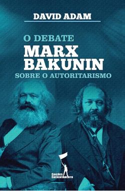 Debate Marx-Bakunin sobre o Autoritarismo