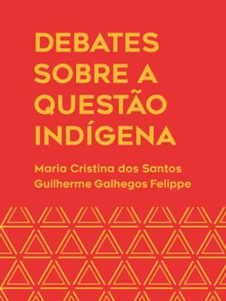 Debates sobre a questão indígena: histórias, contatos e saberes