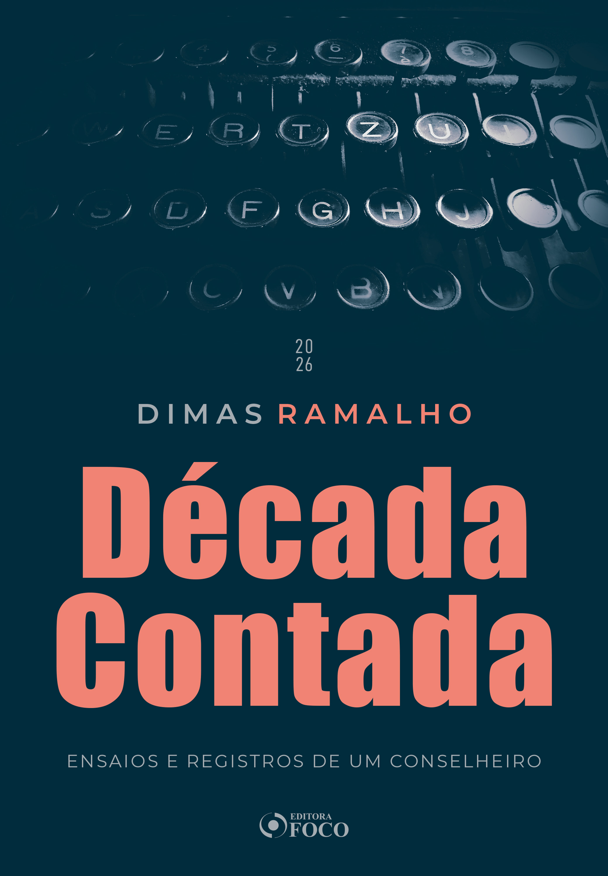 Década Contada - Ensaios e Registros de um Conselheiro - 1ª Ed - 2026