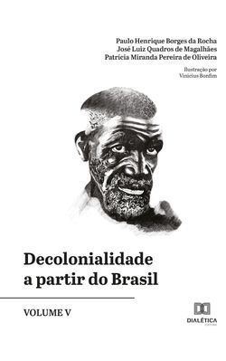 Decolonialidade a partir do Brasil - Volume V