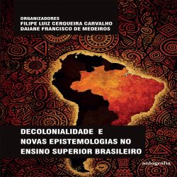 Decolonialidade e Novas Epistemologias no Ensino Superior Brasileiro