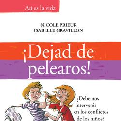 ¡Dejad de pelearos! ¿Debemos intervenir en los conflictos de los niños?