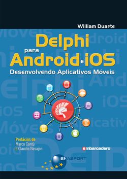 Delphi para Android e iOS: Desenvolvendo Aplicativos Móveis