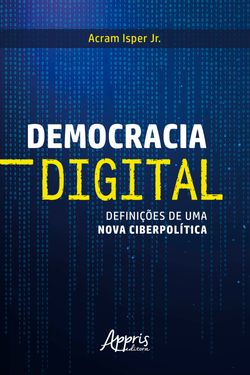Democracia Digital: Definições de uma Nova Ciberpolítica