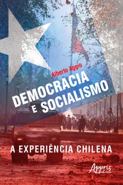 Democracia e Socialismo: A Experiência Chilena
