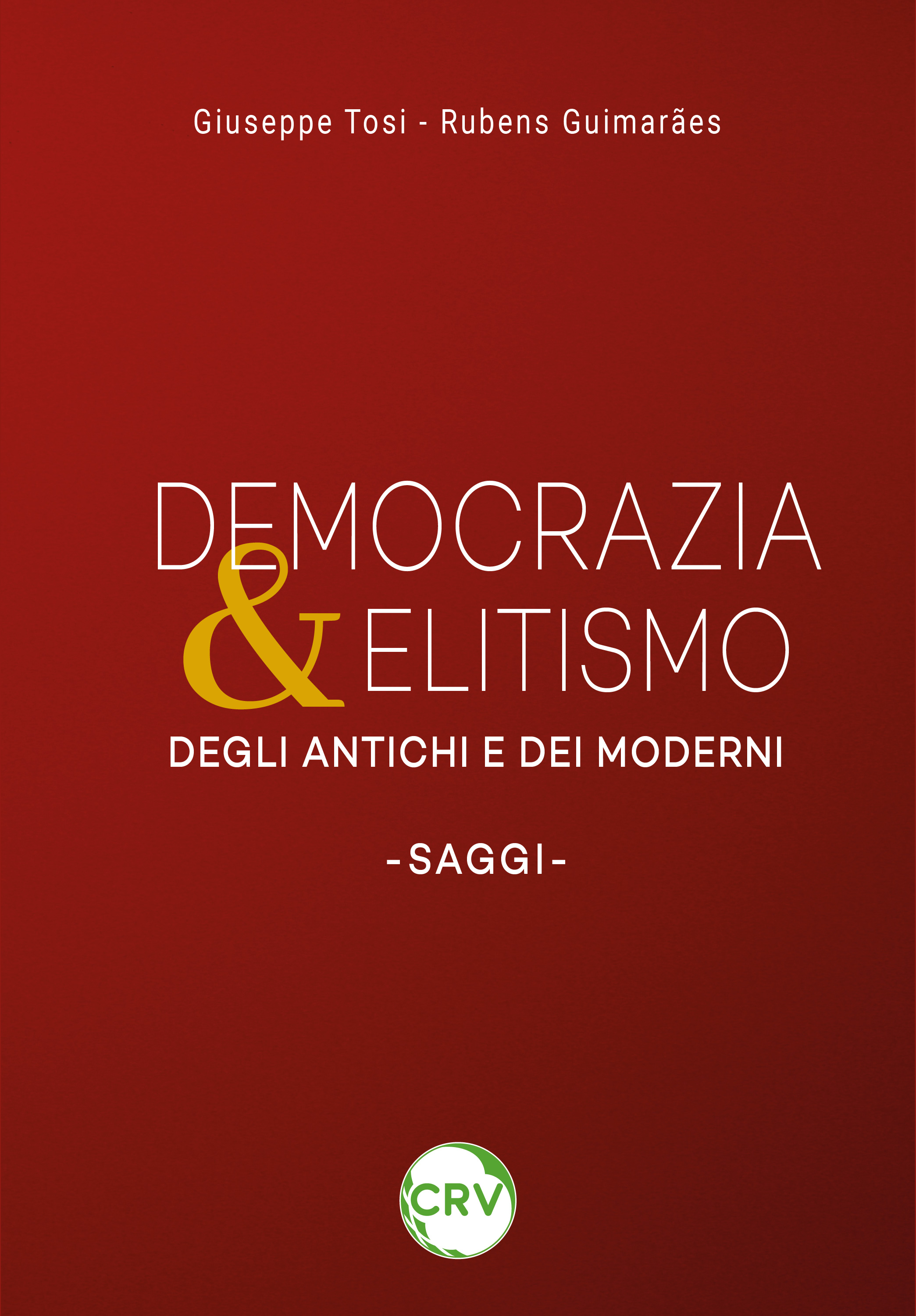 Democrazia & Elitismo Degli Antichi e dei Moderni. Saggi