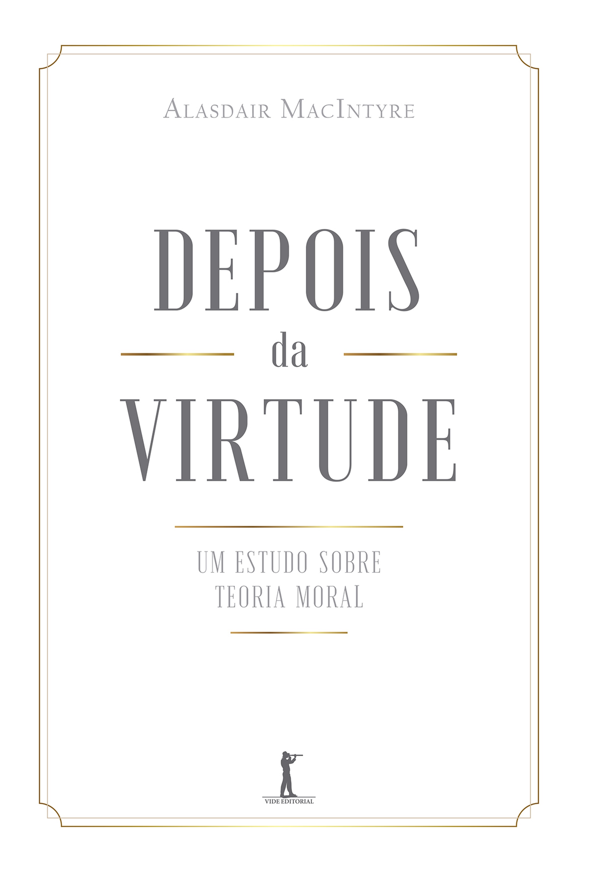 Depois Da Virtude: Um Estudo Sobre Teoria Moral