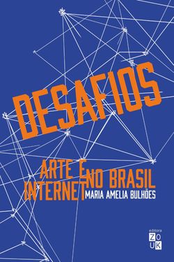 Desafios: arte e internet no Brasil