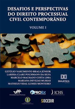 Desafios e Perspectivas do Direito Processual Civil Contemporâneo - Volume 1