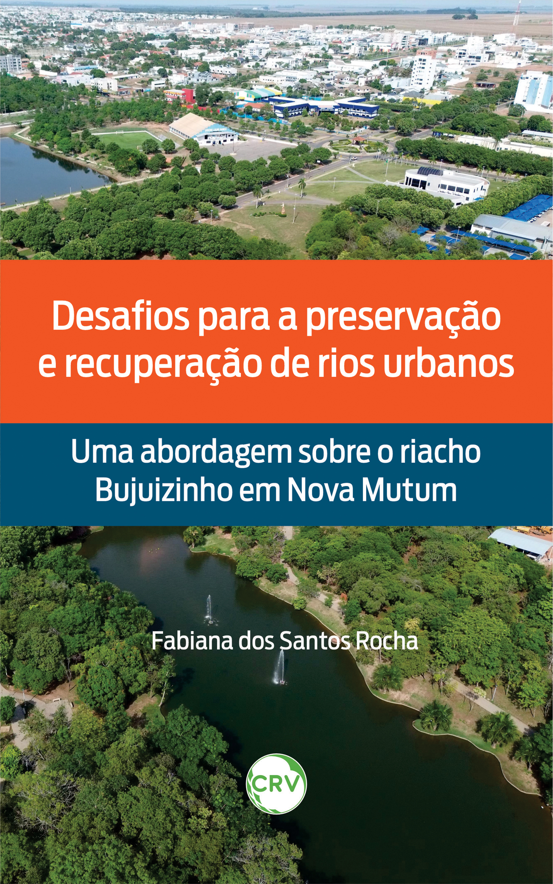 Desafios para a preservação e recuperação de rios urbanos