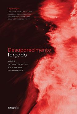 Desaparecimento forçado: vidas interrompidas na Baixada Fluminense