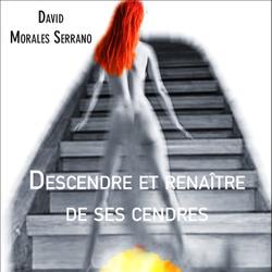 Descendre et renaître de ses cendres