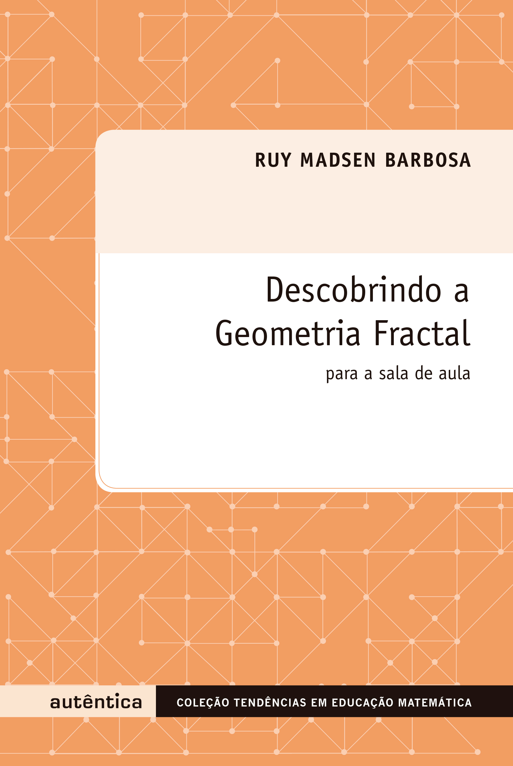 Descobrindo a geometria fractal - Para a sala de aula