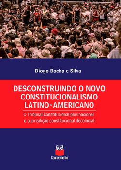 Desconstruindo o novo constitucionalismo latino-americano