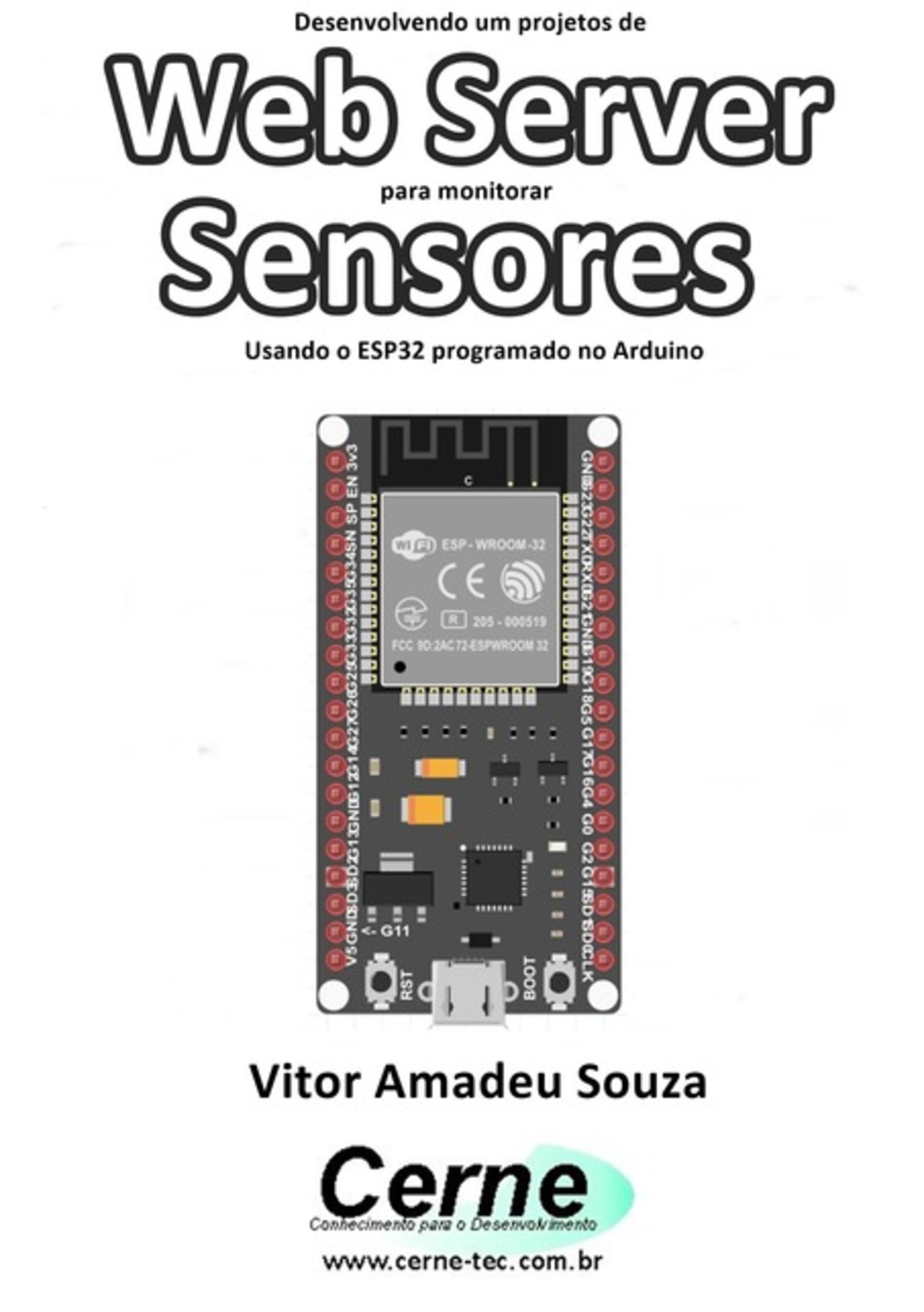 Dese1nvolvendo Um Projetos De Web Server Para Monitorar Sensores Usando O Esp32 Programado No Arduino