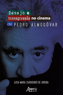Desejo e Transgressão no Cinema de Pedro Almodóvar