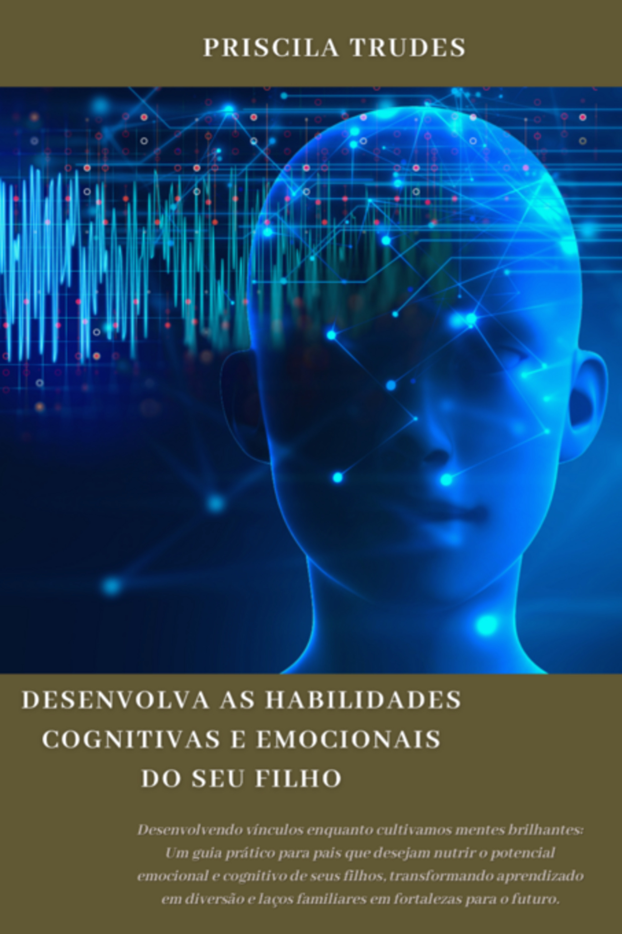 Desenvolva As Habilidades Cognitivas E Emocionais Do Seu Filho