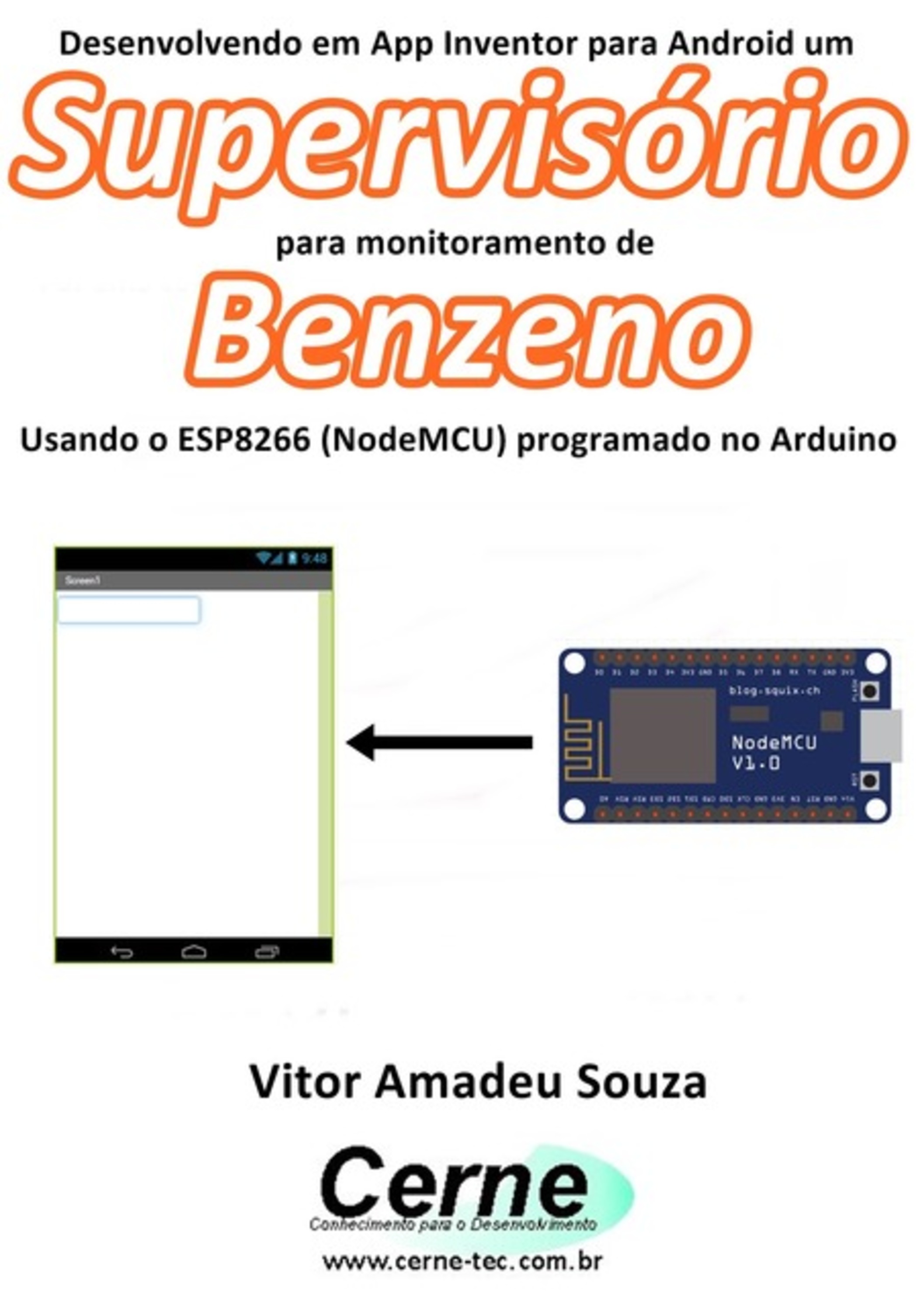 Desenvolvendo Em App Inventor Para Android Um Supervisório Para Monitorar Concentração De Benzeno Usando O Esp8266 (nodemcu) Programado No Arduino