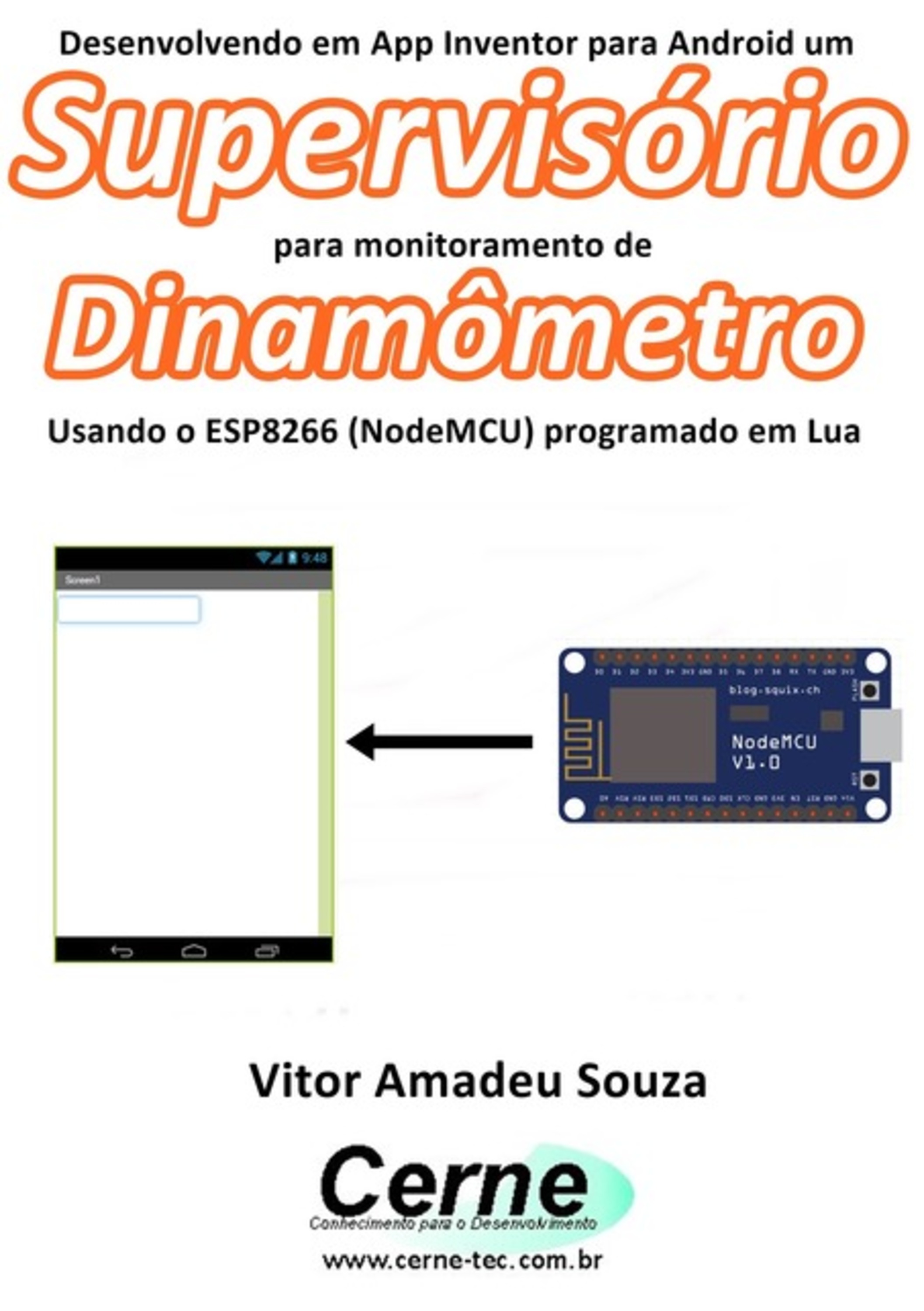 Desenvolvendo Em App Inventor Para Android Um Supervisório Para Monitoramento De Dinamômetro Usando O Esp8266 (nodemcu) Programado Em Lua