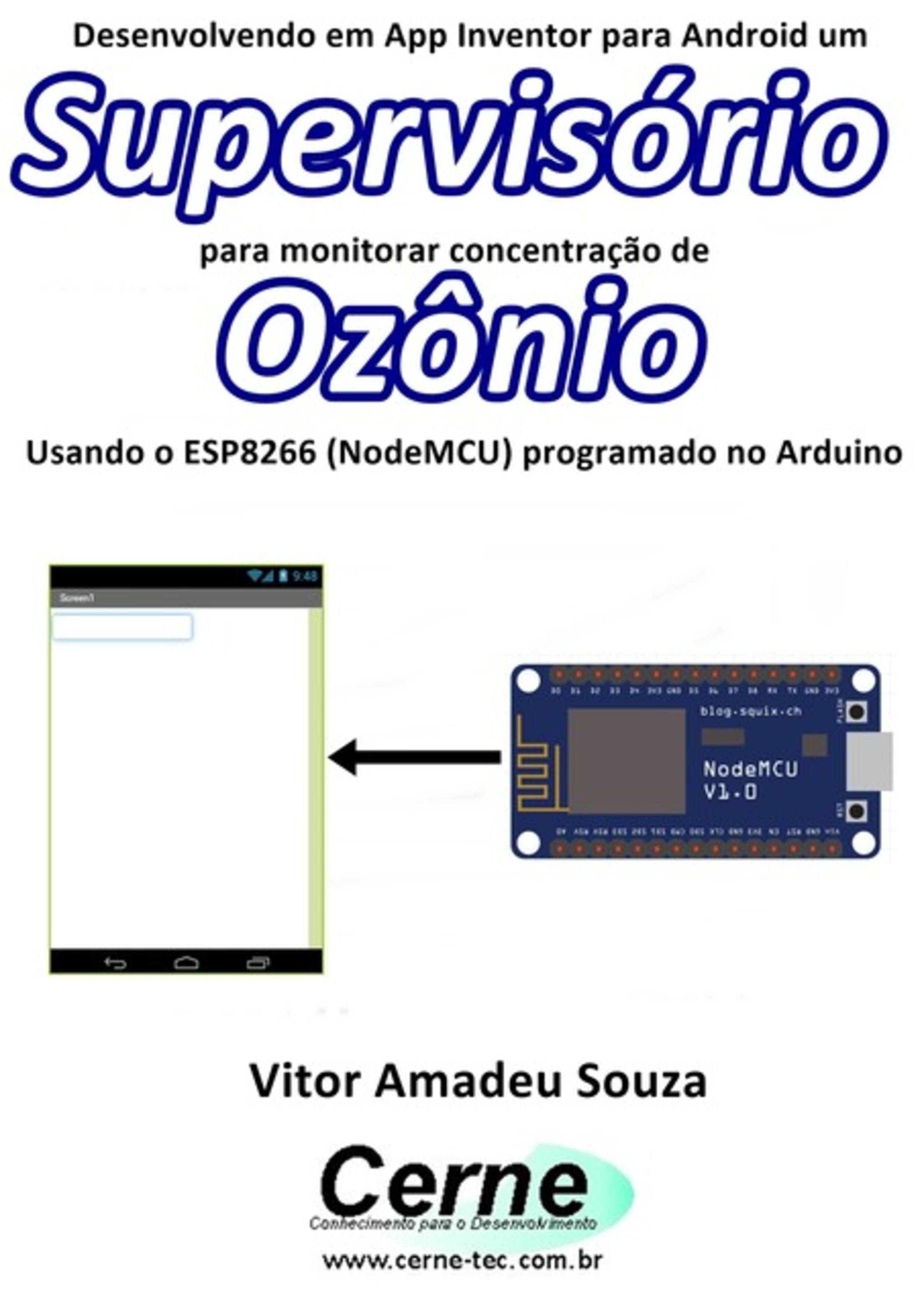 Desenvolvendo Em App Inventor Para Android Um Supervisório Para Monitorar Concentração De Ozônio Usando O Esp8266 (nodemcu) Programado No Arduino