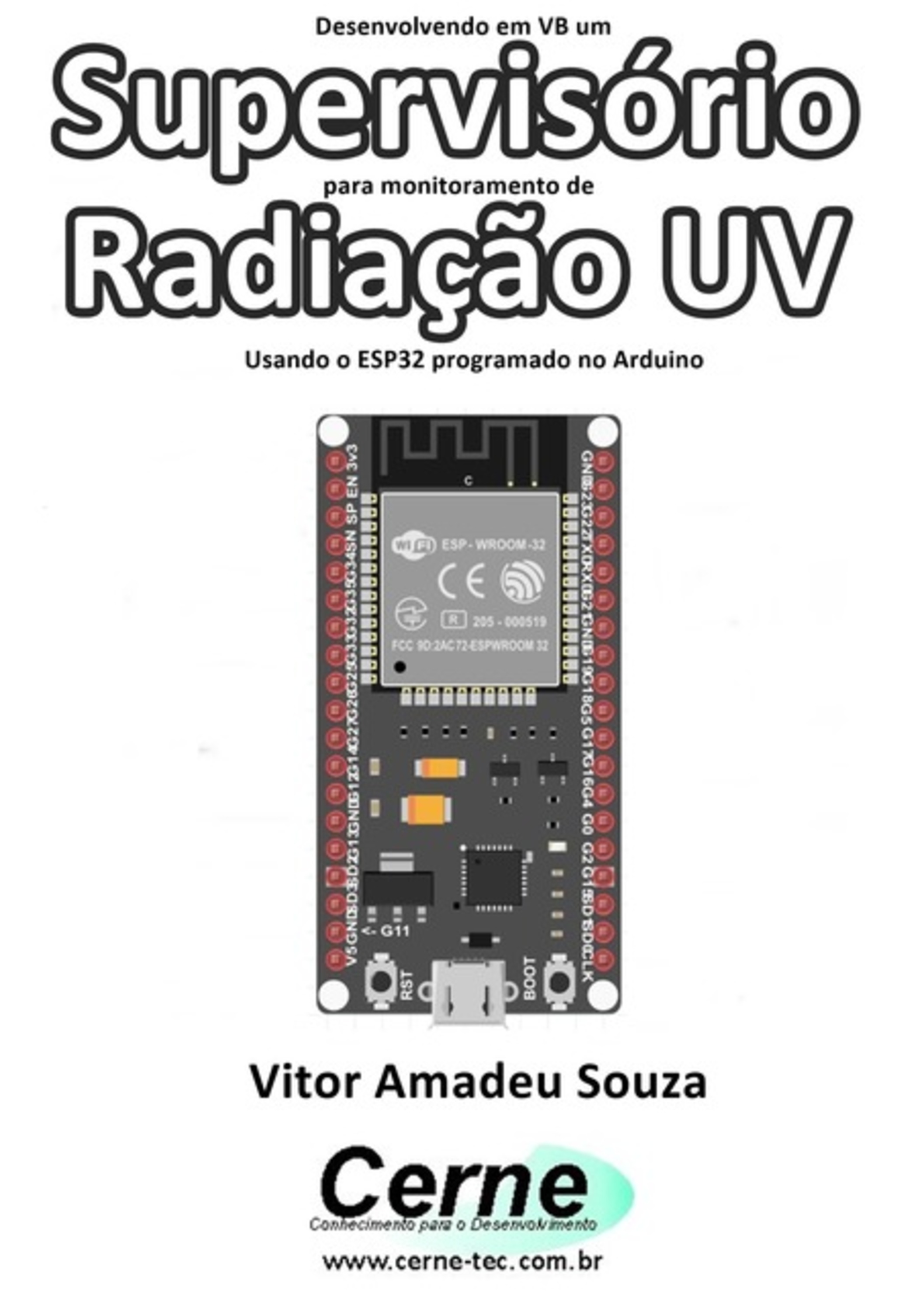 Desenvolvendo Em Vb Um Supervisório Para Monitoramento De Radiação Uv Usando O Esp32 Programado No Arduino