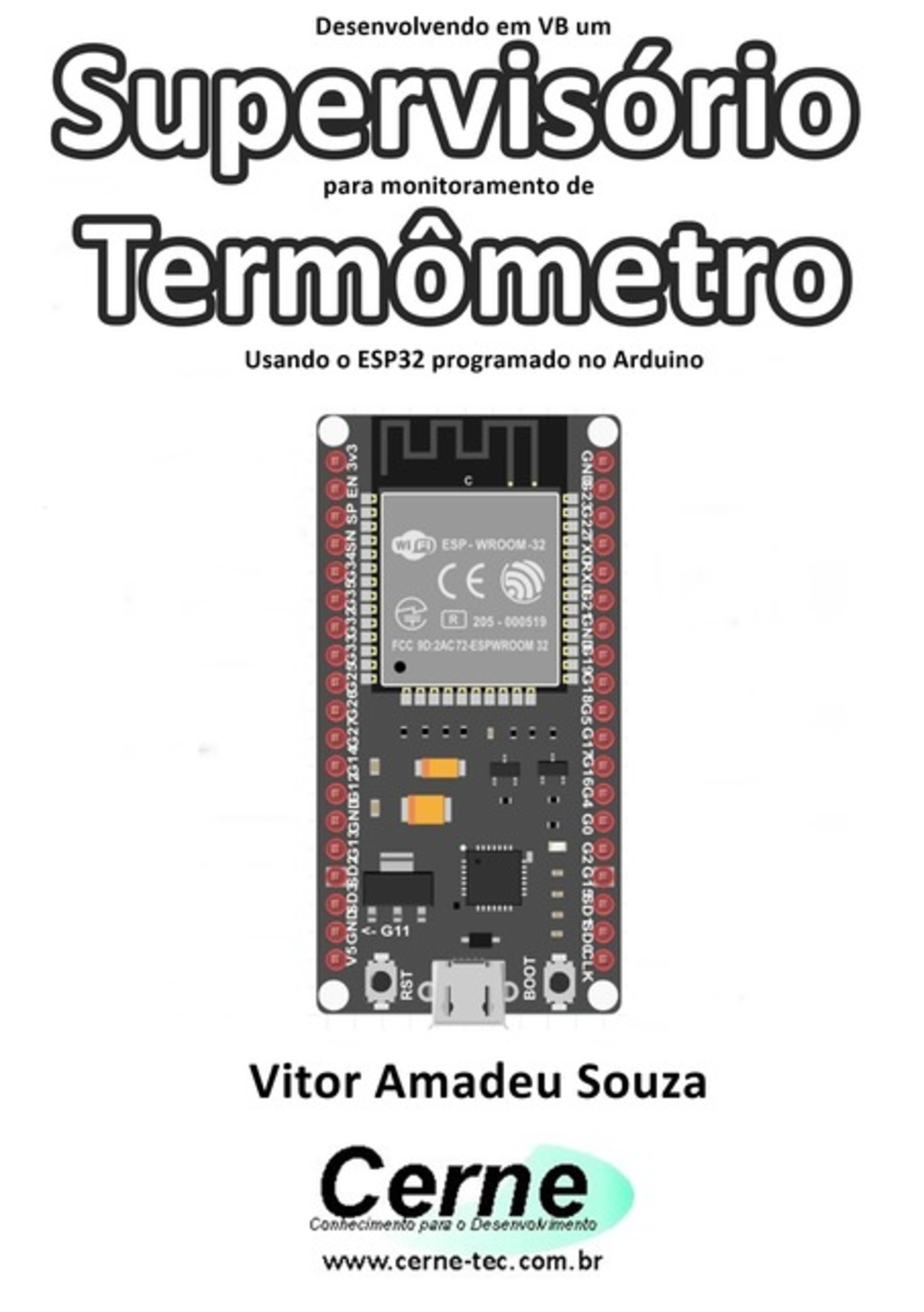 Desenvolvendo Em Vb Um Supervisório Para Monitoramento De Termômetro Usando O Esp32 Programado No Arduino