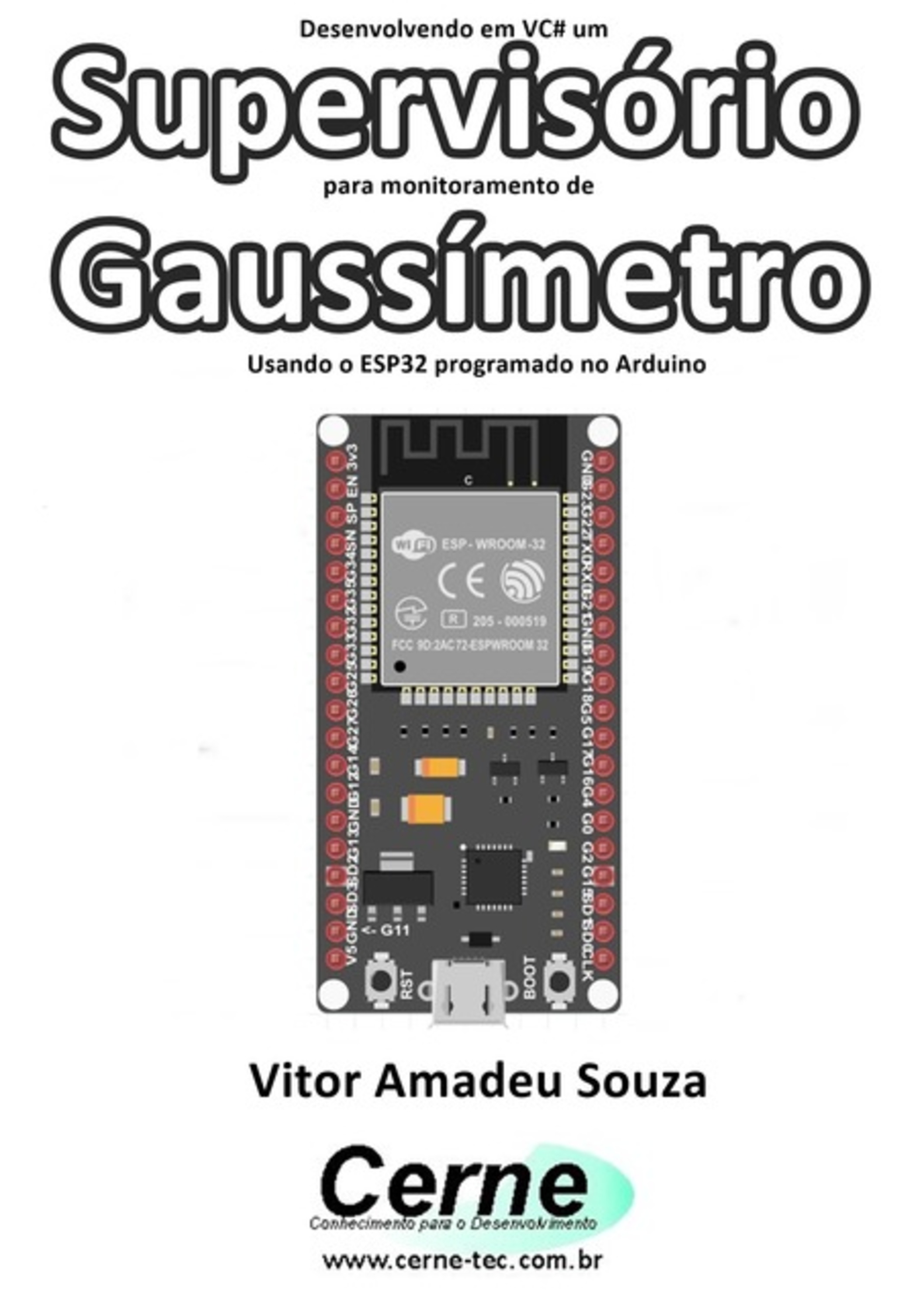 Desenvolvendo Em Vc# Um Supervisório Para Monitoramento De Gaussímetro Usando O Esp32 Programado No Arduino