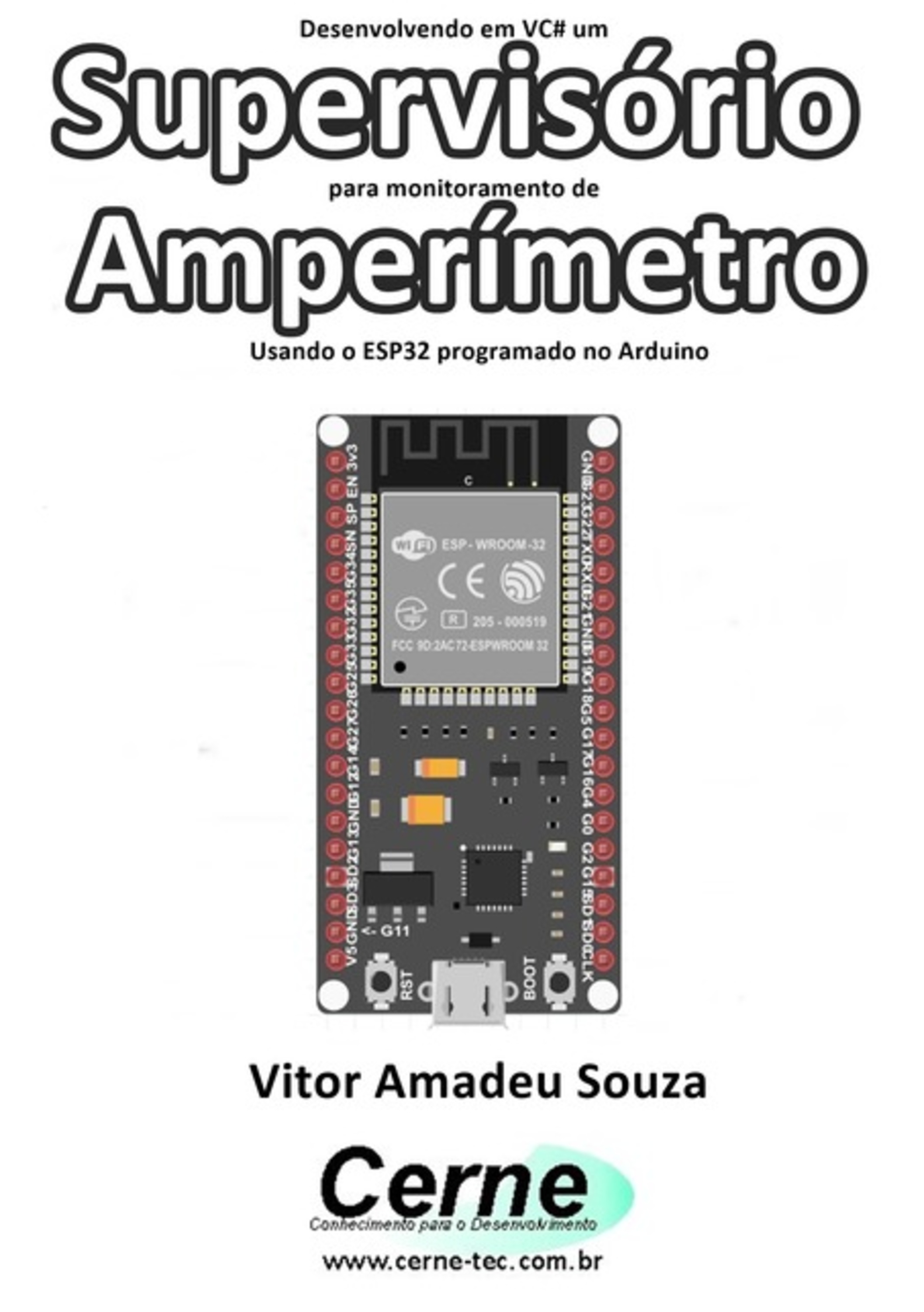 Desenvolvendo Em Vc# Um Supervisório Para Monitoramento De Amperímetro Usando O Esp32 Programado No Arduino