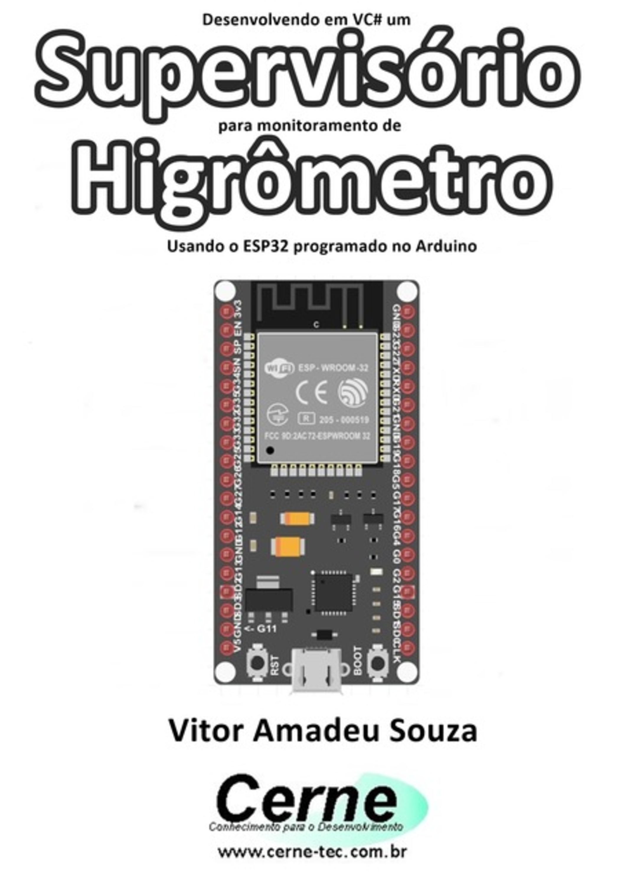 Desenvolvendo Em Vc# Um Supervisório Para Monitoramento De Higrômetro Usando O Esp32 Programado No Arduino