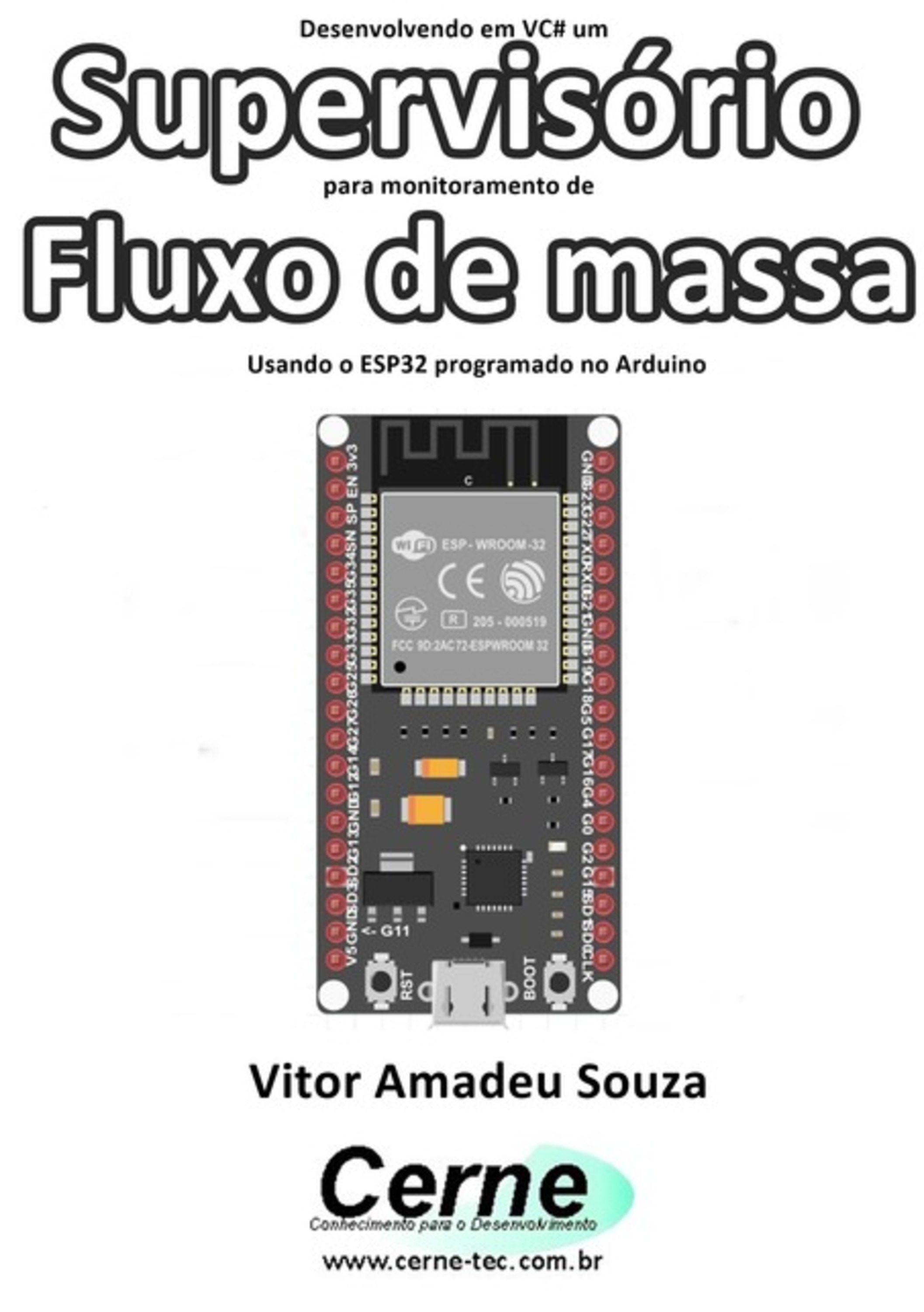 Desenvolvendo Em Vc# Um Supervisório Para Monitoramento De Fluxo De Massa Usando O Esp32 Programado No Arduino