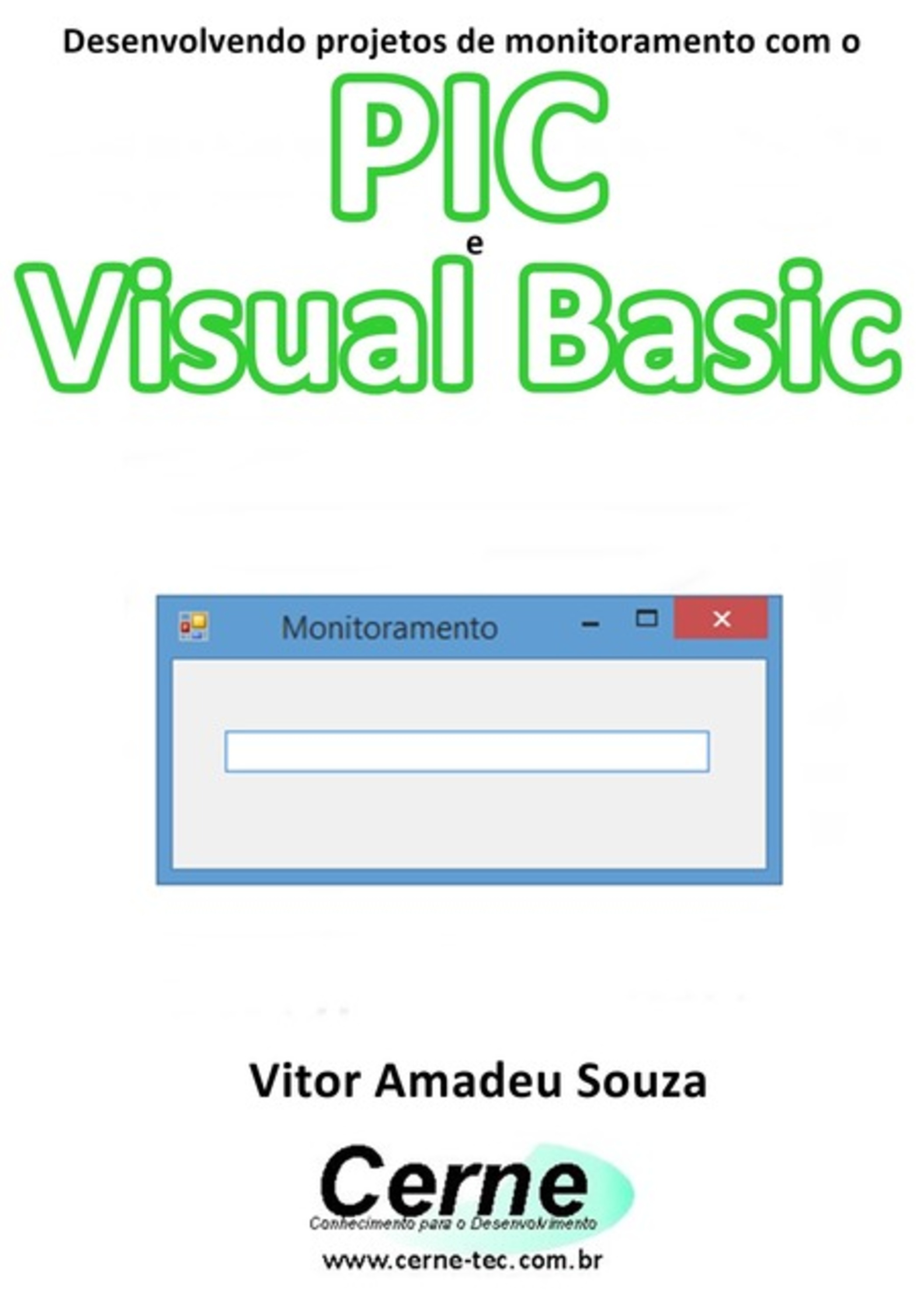 Desenvolvendo Projetos De Monitoramento Com O Pic E Visual Basic