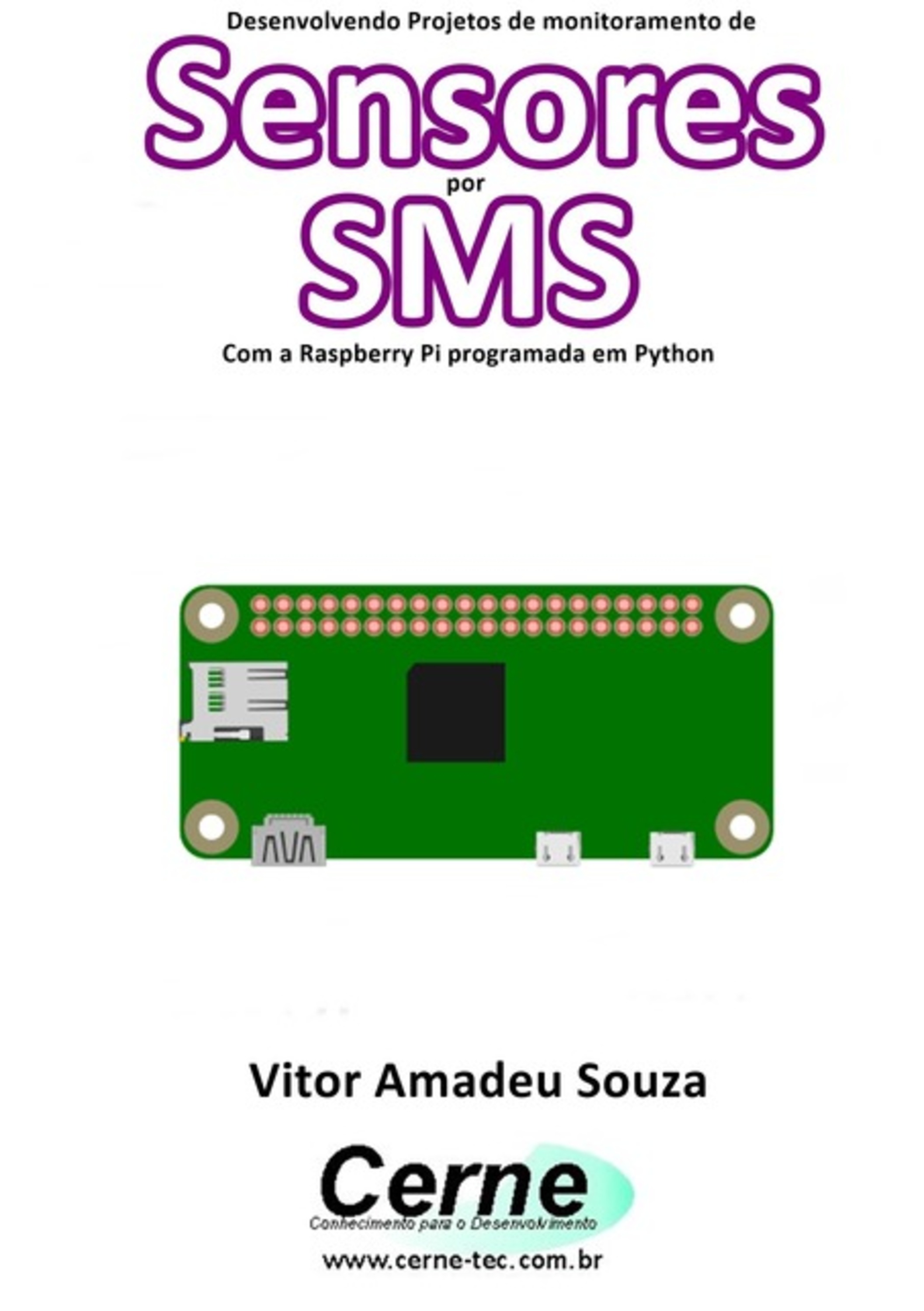 Desenvolvendo Projetos De Monitoramento De Sensores Por Sms Com A Raspberry Pi Programada Em Python